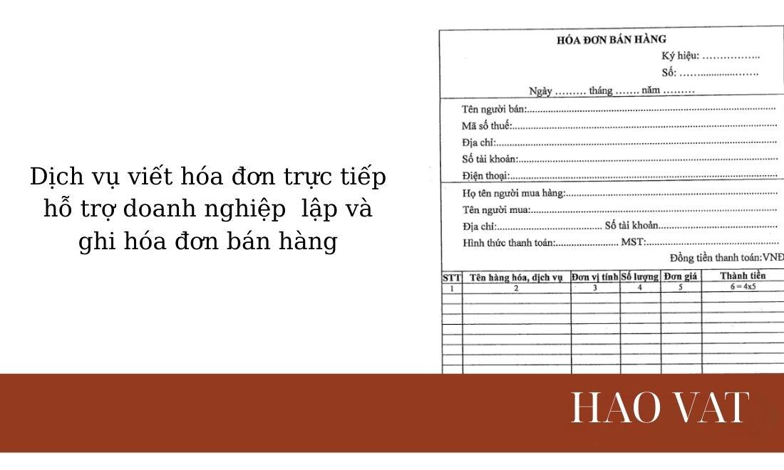 Dịch vụ viết hóa đơn trực tiếp hỗ trợ doanh nghiệp ghi hóa đơn chính xác, nhanh chóng 